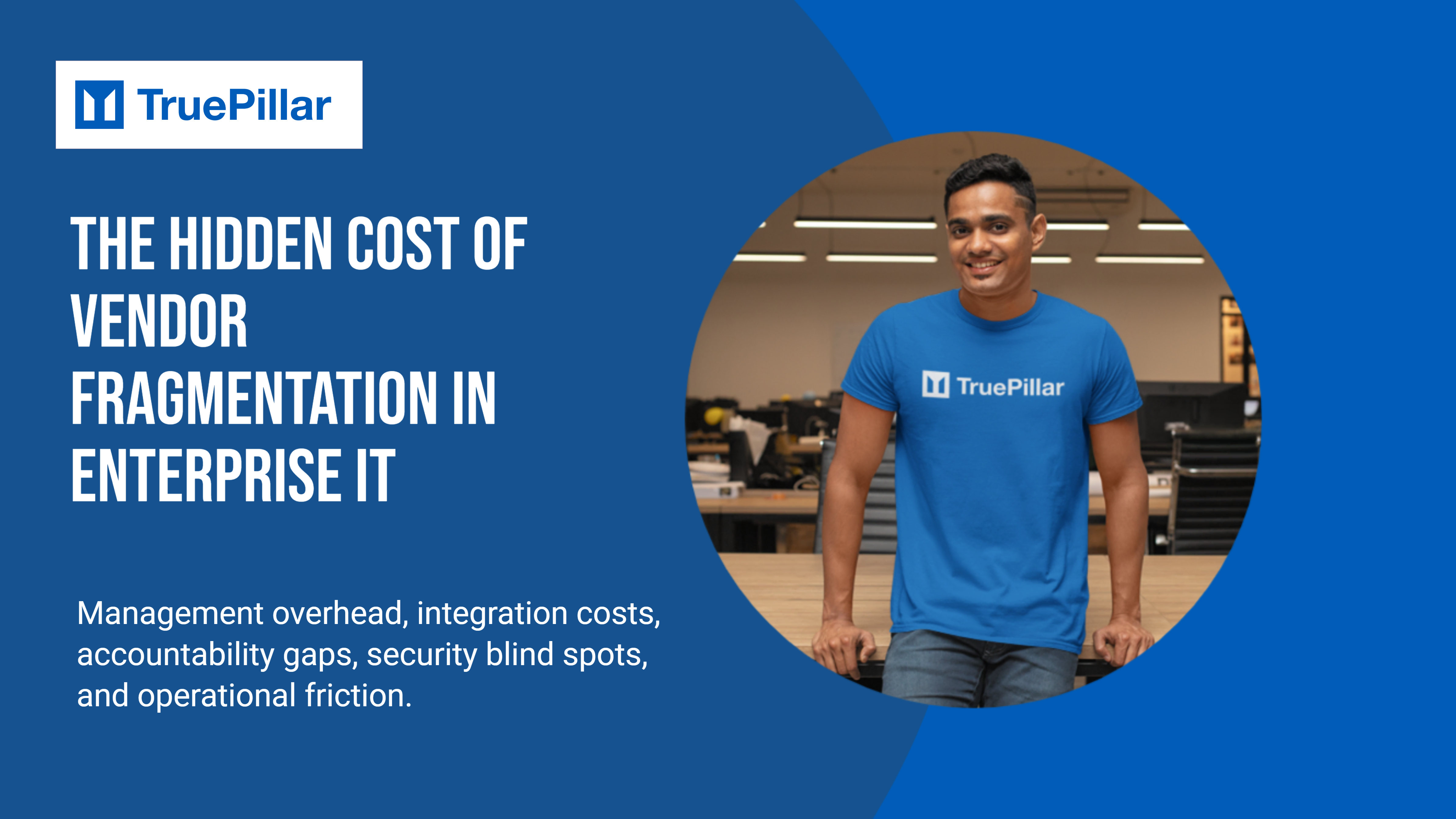 The Hidden Cost of Vendor Fragmentation in Enterprise IT