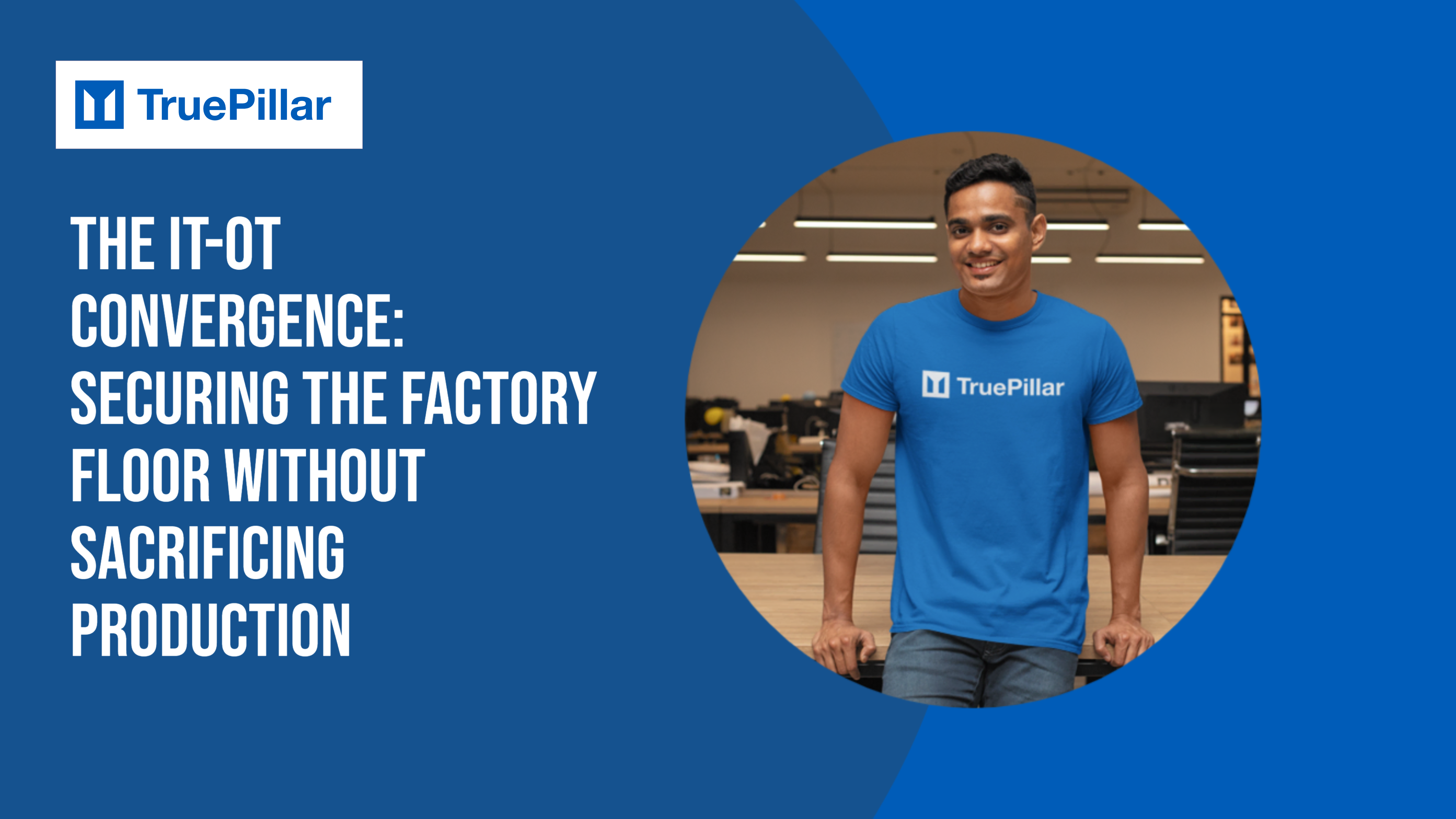 The IT-OT Convergence: Securing the Factory Floor Without Sacrificing Production