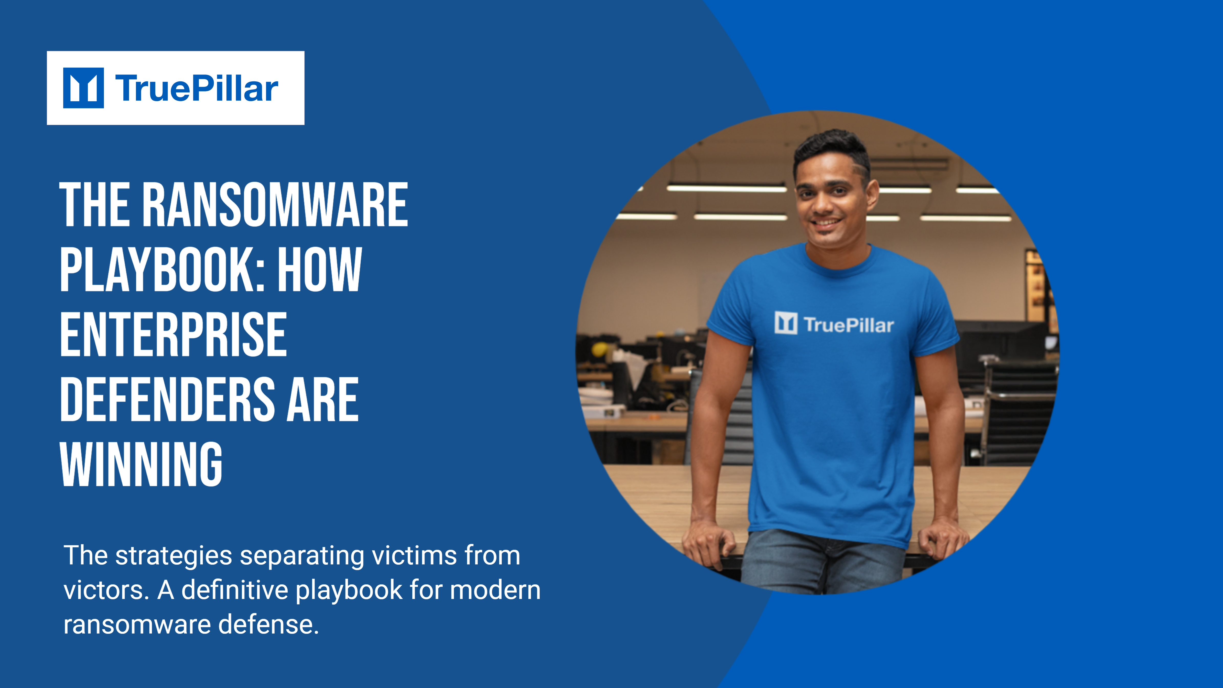 The Ransomware Playbook: How Enterprise Defenders Are Winning